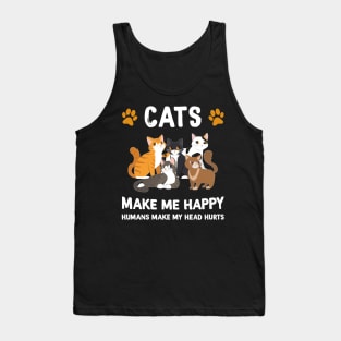 Cats Make Me Happy Humans Make My Head Hurts Tank Top